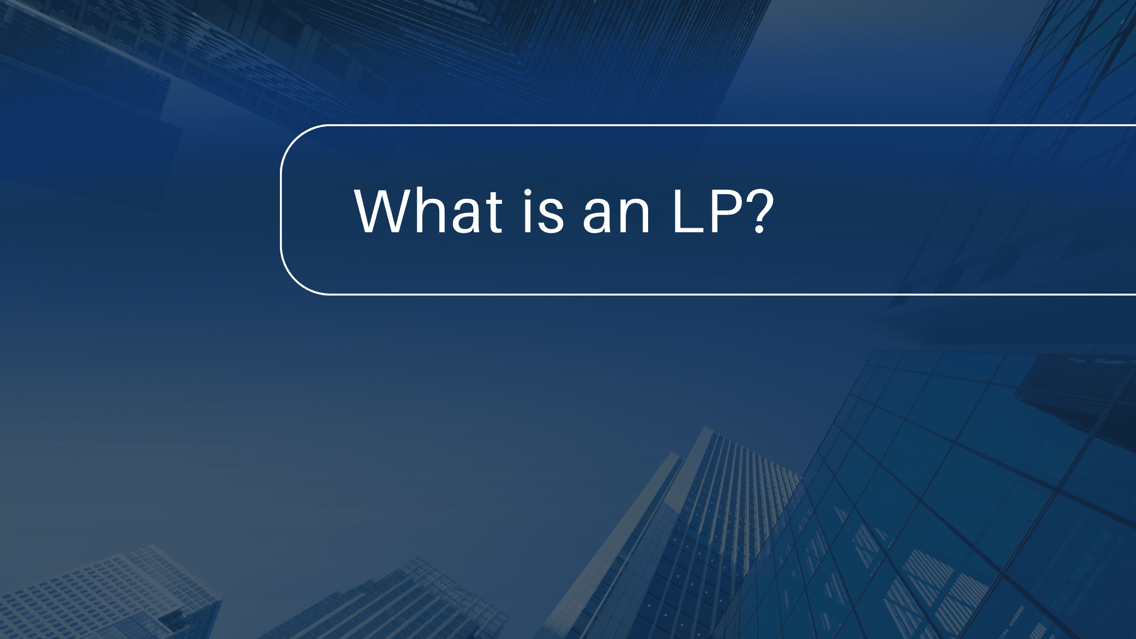 dark image that says "what is an LP?"